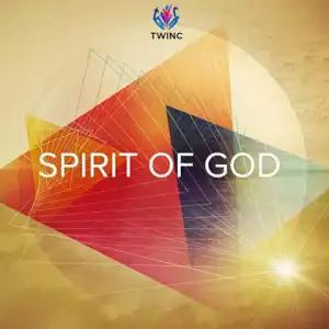TWINC - Spirit Of God (True Worship In Christ)